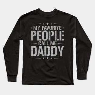 My Favorite People Call Me Daddy Father Day Long Sleeve T-Shirt